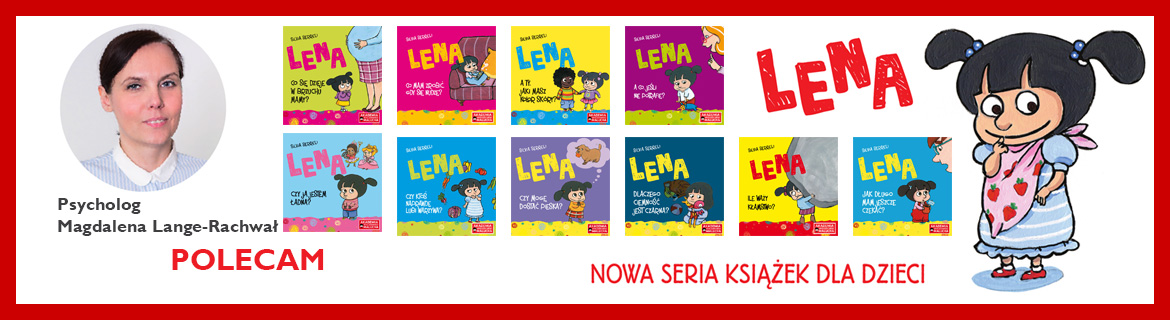 Lena - seria książek dla dzieci - poleca Psycholog dziecięcy z Poznania Magdalena Lange-Rachwał